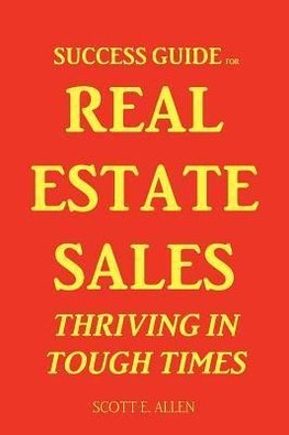 Success Guide for Real Estate Sales Thriving in Tough Times