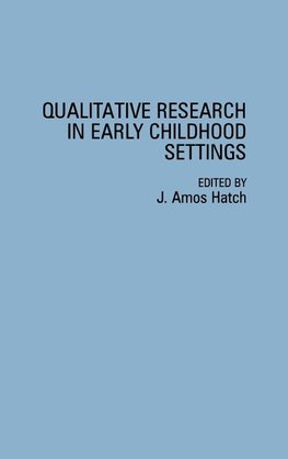 Qualitative Research in Early Childhood Settings