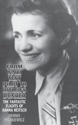 From Nazi Test Pilot to Hitler's Bunker