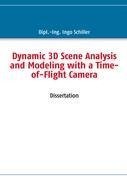 Dynamic 3D Scene Analysis and Modeling with a Time-of-Flight Camera