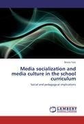 Media socialization and media culture in the school curriculum