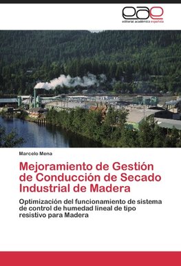 Mejoramiento de Gestión de Conducción de Secado Industrial de Madera