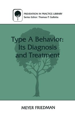 Type A Behavior: Its Diagnosis and Treatment