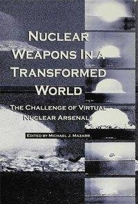 Nuclear Weapons in a Transformed World