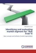 Identifying and evaluating market segment for "Risk Frisk"®