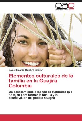 Elementos culturales de la familia en la Guajira Colombia