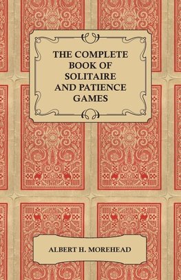 The Complete Book of Solitaire and Patience Games