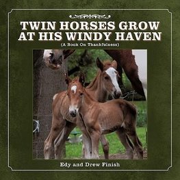 TWIN HORSES GROW AT HIS WINDY HAVEN