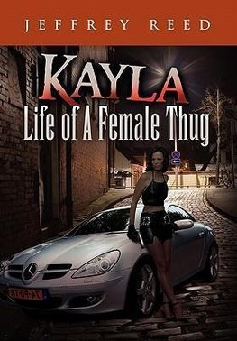 Kayla Life of a Female Thug