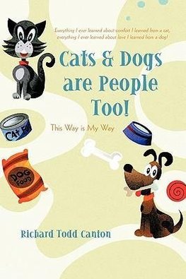 Cats & Dogs are People Too!