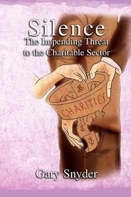 Silence The Impending Threat to the Charitable Sector