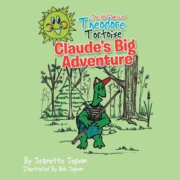 The Adventures of Theodore Tortoise - Claude's Big Adventure