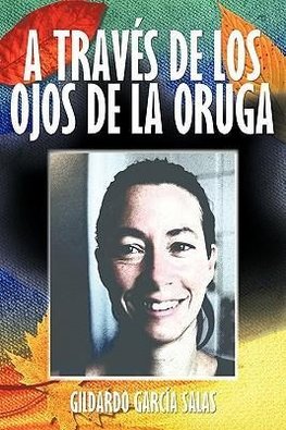 A Traves de Los Ojos de La Oruga