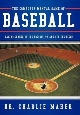 The Complete Mental Game of Baseball