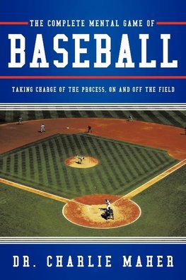 The Complete Mental Game of Baseball