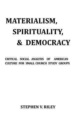 MATERIALISM, SPIRITUALITY, & DEMOCRACY