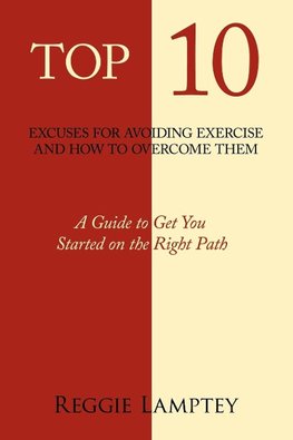 Top 10 Excuses for Avoiding Exercise and How to Overcome Them