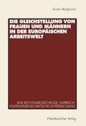 Die Gleichstellung von Frauen und Männern in der europäischen Arbeitswelt