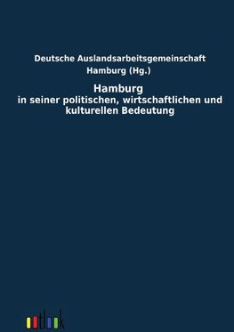 Hamburg in seiner politischen, wirtschaftlichen und kulturellen Bedeutung