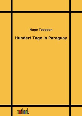 Hundert Tage in Paraguay