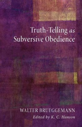 Truth-Telling as Subversive Obedience