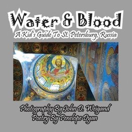 Water & Blood--A Kid's Guide To St. Petersburg, Russia