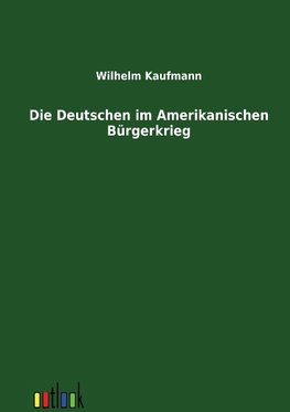 Die Deutschen im Amerikanischen Bürgerkrieg