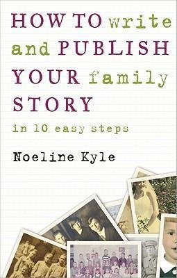 Kyle, N:  How to Write and Publish Your Family Story