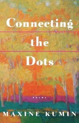 Kumin, M: Connecting the Dots - Poems (Paper)