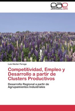 Competitividad, Empleo y Desarrollo a partir de Clusters Productivos