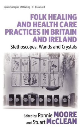 Folk Healing and Health Care Practices in Britain and Ireland