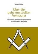 Über die geheimnisvollen Freimaurer