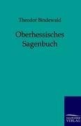 Oberhessisches Sagenbuch