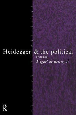 Beistegui, M: Heidegger and the Political