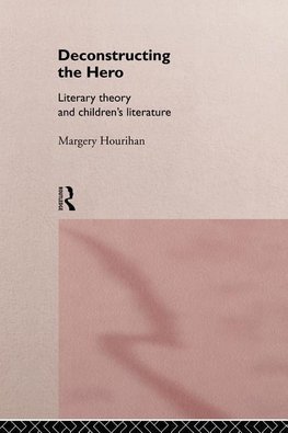 Hourihan, M: Deconstructing the Hero