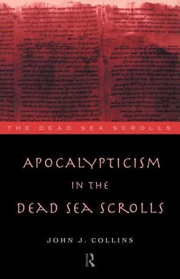 Collins, J: Apocalypticism in the Dead Sea Scrolls