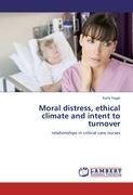 Moral distress, ethical climate and intent to turnover