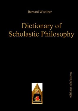 Dictionary of Scholastic Philosophy