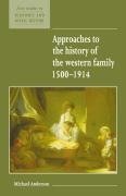 Approaches to the History of the Western Family 1500 1914