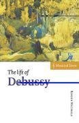 The Life of Debussy