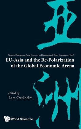 Eu-Asia and the Re-Polarization of the Global Economic Arena