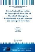 Technological Innovations in Sensing and Detection of Chemical, Biological, Radiological, Nuclear Threats and Ecological Terrorism