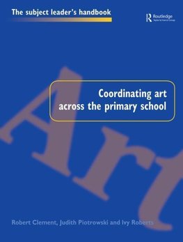 Clement, R: Coordinating Art Across the Primary School