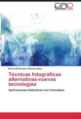 Técnicas fotográficas alternativas-nuevas tecnologías