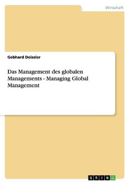 Das Management des globalen Managements - Managing Global Management