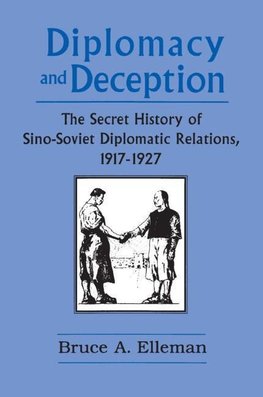 Elleman, B: Diplomacy and Deception: Secret History of Sino-