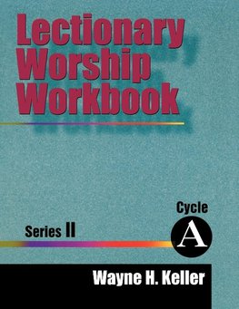 Lectionary Worship Workbook, Series II, Cycle A