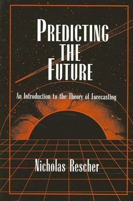 Rescher, N: Predicting the Future