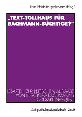 "Text-Tollhaus für Bachmann-Süchtige?"