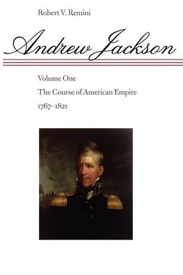 Remini, R: Andrew Jackson - The Course of American Empire 17